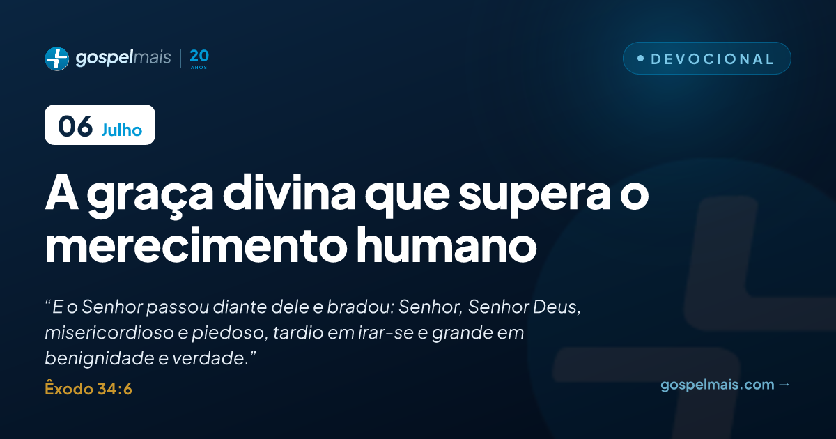 A graça divina que supera o merecimento humano
