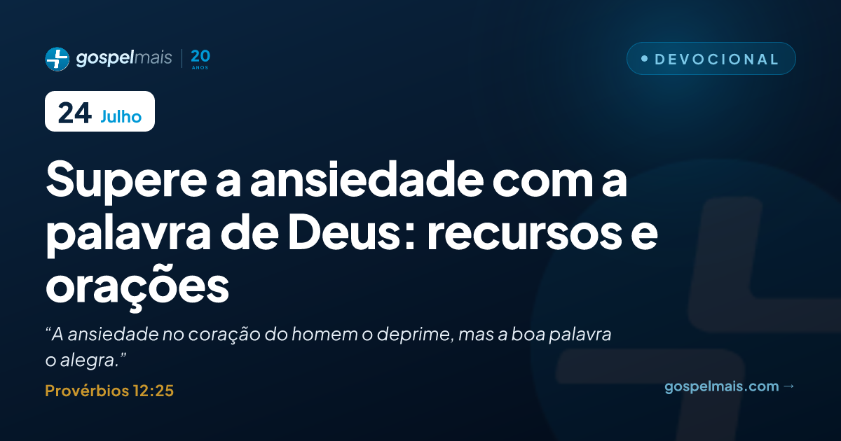 Supere a ansiedade com a palavra de Deus: recursos e orações